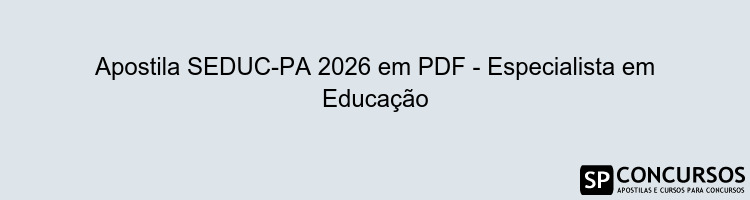 Apostila SEDUC-PA 2026 em PDF - Especialista em Educação