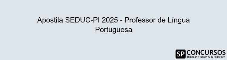 Apostila SEDUC-PI 2025 - Professor de Língua Portuguesa
