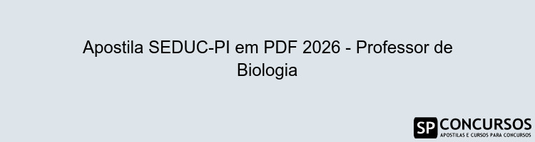 Apostila SEDUC-PI em PDF 2026 - Professor de Biologia