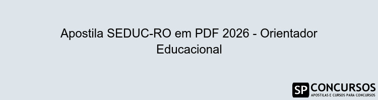 Apostila SEDUC-RO em PDF 2026 - Orientador Educacional