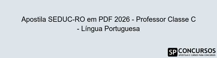 Apostila SEDUC-RO em PDF 2026 - Professor Classe C - Língua Portuguesa