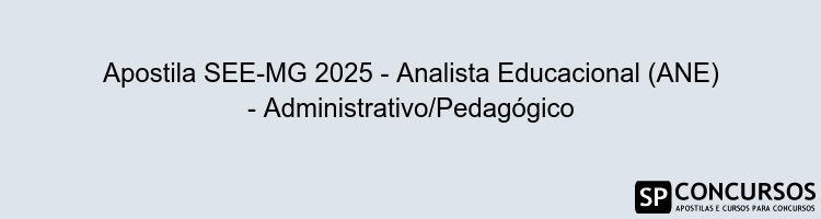 Apostila SEE-MG 2025 - Analista Educacional (ANE) - Administrativo/Pedagógico