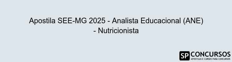 Apostila SEE-MG 2025 - Analista Educacional (ANE) - Nutricionista