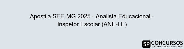 Apostila SEE-MG 2025 - Analista Educacional - Inspetor Escolar (ANE-LE)