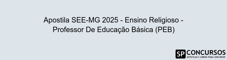Apostila SEE-MG 2025 - Ensino Religioso - Professor De Educação Básica (PEB)