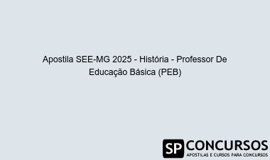 Apostila SEE-MG 2025 - História - Professor De Educação Básica (PEB)