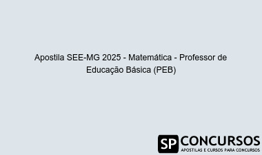 Apostila SEE-MG 2025 - Matemática - Professor de Educação Básica (PEB)