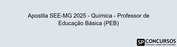 Apostila SEE-MG 2025 - Química - Professor de Educação Básica (PEB)