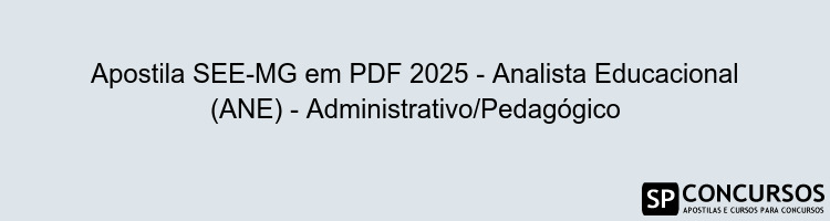 Apostila SEE-MG em PDF 2025 - Analista Educacional (ANE) - Administrativo/Pedagógico