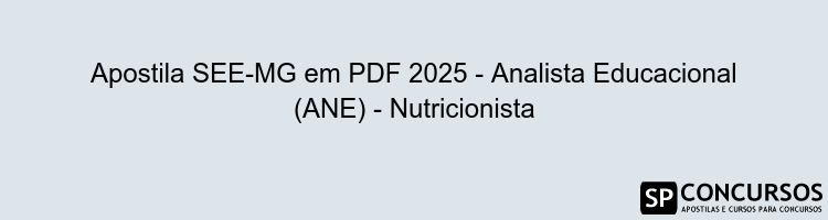 Apostila SEE-MG em PDF 2025 - Analista Educacional (ANE) - Nutricionista
