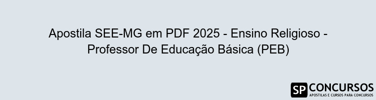 Apostila SEE-MG em PDF 2025 - Ensino Religioso - Professor De Educação Básica (PEB)