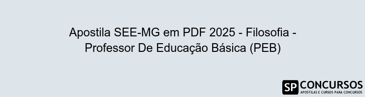Apostila SEE-MG em PDF 2025 - Filosofia - Professor De Educação Básica (PEB)