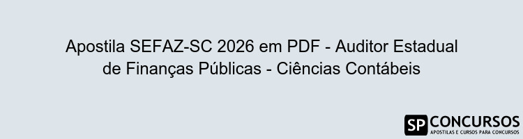 Apostila SEFAZ-SC 2026 em PDF - Auditor Estadual de Finanças Públicas - Ciências Contábeis