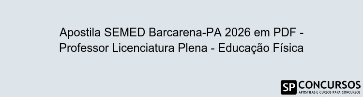 Apostila SEMED Barcarena-PA 2026 em PDF - Professor Licenciatura Plena - Educação Física