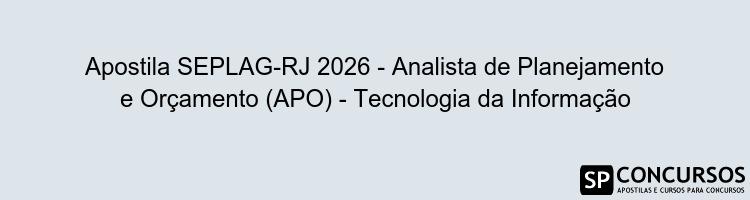 Apostila SEPLAG-RJ 2026 - Analista de Planejamento e Orçamento (APO) - Tecnologia da Informação
