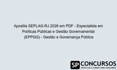 Apostila SEPLAG-RJ 2026 em PDF - Especialista em Políticas Públicas e Gestão Governamental (EPPGG) - Gestão e Governança Pública