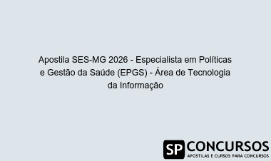 Apostila SES-MG 2026 - Especialista em Políticas e Gestão da Saúde (EPGS) - Área de Tecnologia da Informação