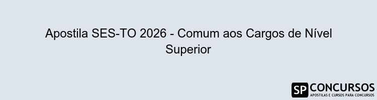 Apostila SES-TO 2026 - Comum aos Cargos de Nível Superior