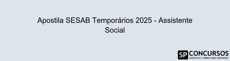 Apostila SESAB Temporários 2025 - Assistente Social