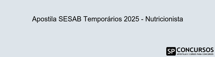 Apostila SESAB Temporários 2025 - Nutricionista