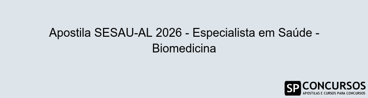 Apostila SESAU-AL 2026 - Especialista em Saúde - Biomedicina