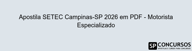 Apostila SETEC Campinas-SP 2026 em PDF - Motorista Especializado
