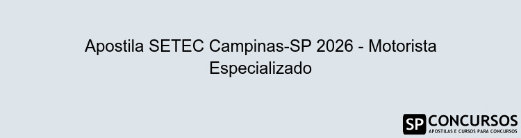 Apostila SETEC Campinas-SP 2026 - Motorista Especializado