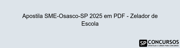 Apostila SME-Osasco-SP 2025 em PDF - Zelador de Escola