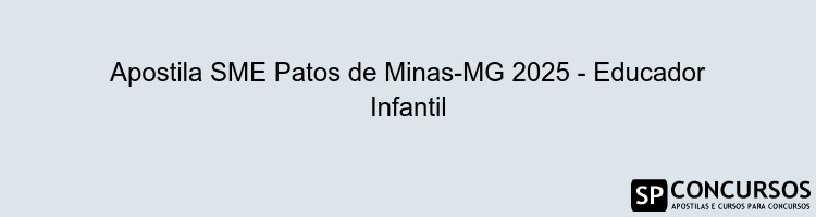 Apostila SME Patos de Minas-MG 2025 - Educador Infantil