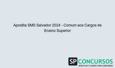 Apostila SMS Salvador 2024 - Comum aos Cargos de Ensino Superior
