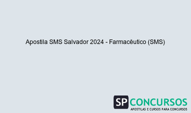 Apostila SMS Salvador 2024 - Farmacêutico (SMS)
