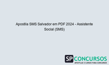 Apostila SMS Salvador em PDF 2024 - Assistente Social (SMS)