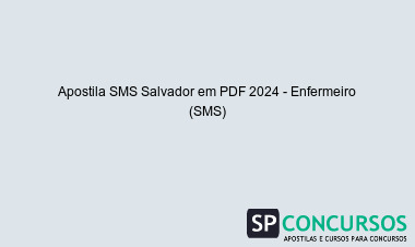 Apostila SMS Salvador em PDF 2024 - Enfermeiro (SMS)