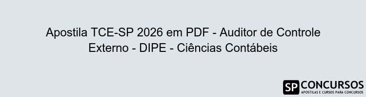 Apostila TCE-SP 2026 em PDF - Auditor de Controle Externo - DIPE - Ciências Contábeis
