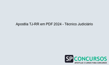 Apostila TJ-RR em PDF 2024 - Técnico Judiciário