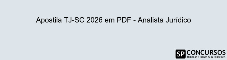 Apostila TJ-SC 2026 em PDF - Analista Jurídico