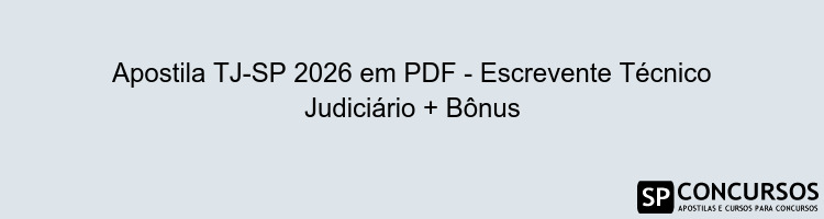 Apostila TJ-SP 2026 em PDF - Escrevente Técnico Judiciário + Bônus