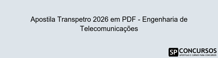 Apostila Transpetro 2026 em PDF - Engenharia de Telecomunicações