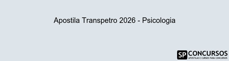 Apostila Transpetro 2026 - Psicologia