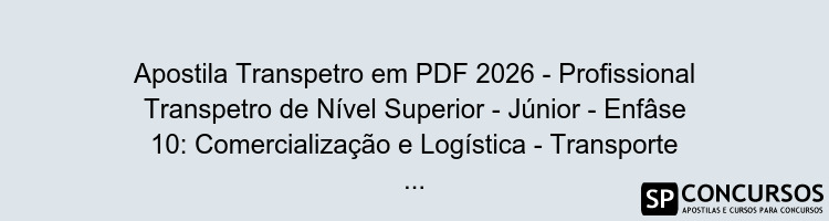 Apostila Transpetro em PDF 2026 - Profissional Transpetro de Nível Superior - Júnior - Enfâse 10: Comercialização e Logística - Transporte Marítimo