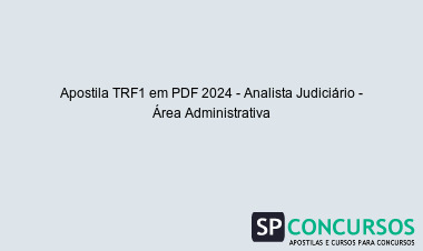 Apostila TRF1 em PDF 2024 - Analista Judiciário - Área Administrativa