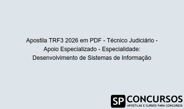 Apostila TRF3 2026 em PDF - Técnico Judiciário - Apoio Especializado - Especialidade: Desenvolvimento de Sistemas de Informação