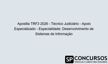 Apostila TRF3 2026 - Técnico Judiciário - Apoio Especializado - Especialidade: Desenvolvimento de Sistemas de Informação
