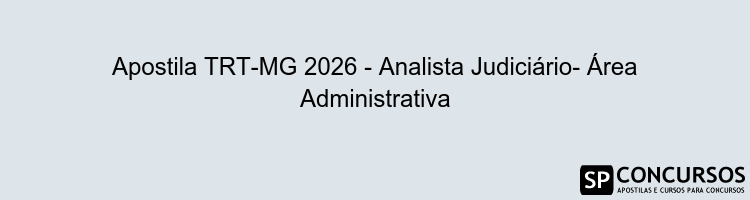 Apostila TRT-MG 2026 - Analista Judiciário- Área Administrativa