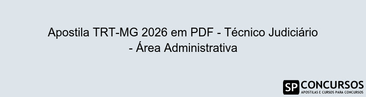 Apostila TRT-MG 2026 em PDF - Técnico Judiciário - Área Administrativa