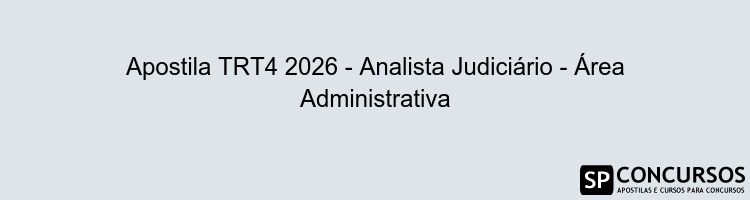 Apostila TRT4 2026 - Analista Judiciário - Área Administrativa