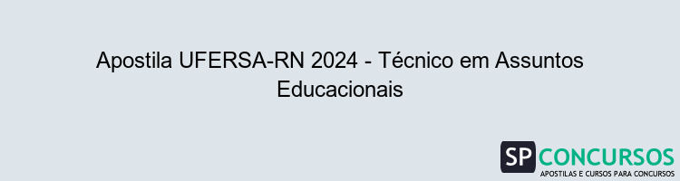 Apostila UFERSA-RN 2024 - Técnico em Assuntos Educacionais