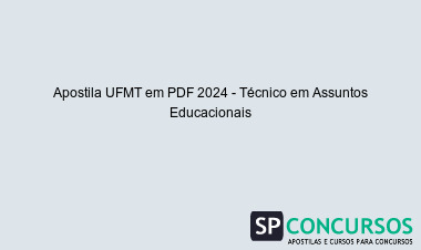 Apostila UFMT em PDF 2024 - Técnico em Assuntos Educacionais