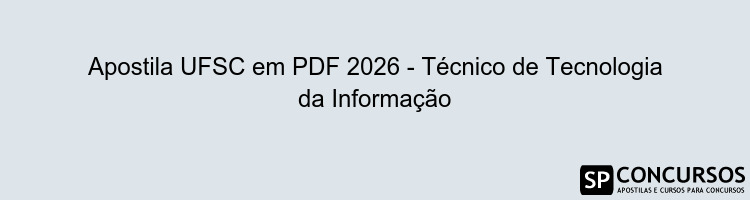 Apostila UFSC em PDF 2026 - Técnico de Tecnologia da Informação