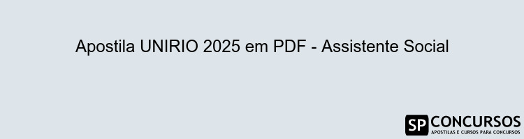 Apostila UNIRIO 2025 em PDF - Assistente Social